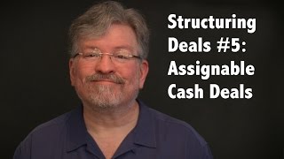 How To Structure Cash Deals In Real Estate Part 5 Assignable Cash Deals [upl. by Ober893]