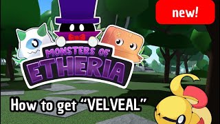 Monster of etherian How to get “VELVEAL” [upl. by Laurentium355]