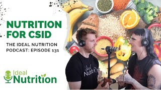 Nutrition for CSID  IDEAL NUTRITION PODCAST EPISODE 131 [upl. by Auvil294]