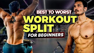 BEST TO WORST Workout Split for a BEGINNER सबसे अच्छी से लेकर बेकार वर्कआउट स्प्लिट [upl. by Stanislas]