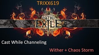 Path of Exile Guide CWC WITHER  CHAOS STORM TRIXX WAY 25 [upl. by Schwitzer]