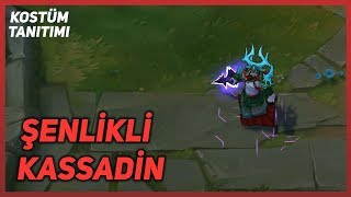 Şenlikli Kassadin Kostüm Tanıtımı League of Legends [upl. by Jonah]