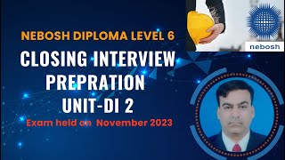 Nebosh Diploma Unit DI2 Closing Interview Preparation Exam Nov 2023 [upl. by Mcwherter856]