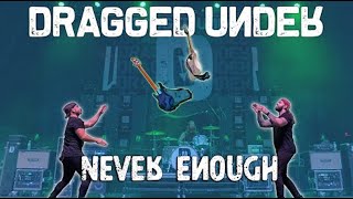 Dragged Under  Never Enough Official Music Video [upl. by Nylime]