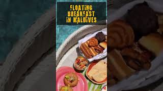 Maldives Resorts  Floating Breakfast  Maldives Vlog maldives travel maldivestravelguide [upl. by Phillip897]