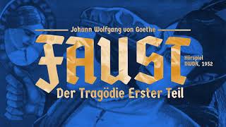 Faust I – Der Tragödie Erster Teil Johann Wolfgang von Goethe 1808 – Hörspiel 1952 [upl. by Tteve]