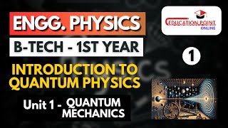 Lec 1  Introduction to Quantum Physics  Engineering Physics BTech 1st Year [upl. by Essirahs]