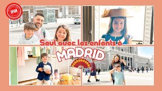 VLOG  Seul avec les enfants a Madrid [upl. by Harland823]