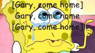 Gary Come Home Spongebob Squarepants Pictures and On Screen Lyrics [upl. by Stanleigh]