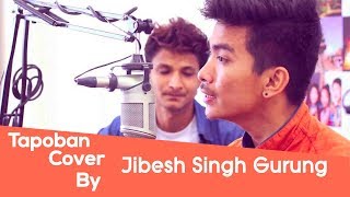 Tapoban Majha Tapna Deu Malai  Cover by Jibesh Singh Gurung [upl. by Naujud]