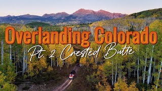 Overlanding Colorado Pt 2 Crested Butte [upl. by Appolonia]