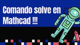 Resolver ecuaciones en Mathcad Prime 60 [upl. by Shwalb]