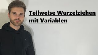 Teilweise Wurzelziehen mit Variablen  Verständlich erklärt [upl. by Christan]