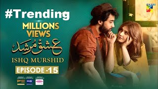 Ishq Murshid  Episode 15 BilalAbbasampDurefishan 8th Jan 2024 HUM TV ishaqmurshid ishqmurshid15 [upl. by Assenad]