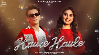 Haule Haule  Prince Narula  Renuka Panwar  Ginni Soni  Shevv New Haryanvi Songs 2024Melo Music [upl. by Cortney]