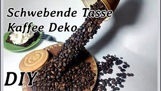 Schwebende Tasse basteln  Kaffeebohnen Deko DIY [upl. by Ehgit]