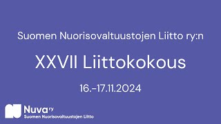 Suomen Nuorisovaltuustojen Liitto ryn XXVII Liittokokous 1617112024 [upl. by Judy]