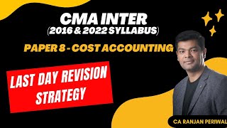 CMA Inter Paper 8 I Cost Accounting  Last day Strategy [upl. by Grosz]