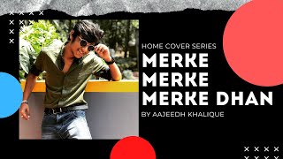 Merke Merke Cover By Aajeedh Khalique [upl. by Ayhdnas]