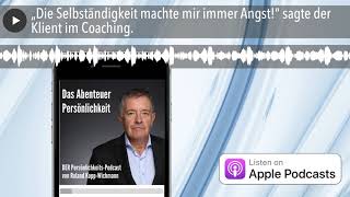 „Die Selbständigkeit machte mir immer Angst“ sagte der Klient im Coaching [upl. by Engamrahc557]