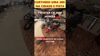 ACELERANDO A CB TWISTER 300F 2024 OQUE ESSA MOTO TEM [upl. by Lettig881]