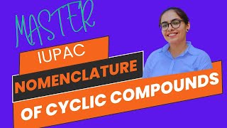 IUPAC Nomenclature of Cyclic Compounds  Simplified Guide for Students [upl. by Ekoorb]