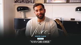 Kendji Girac  Savoir dire  Track by track [upl. by Odranreb]