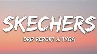 DripReport  Skechers Full SongLyrics🎶🎵UV MUSIC [upl. by O'Grady]