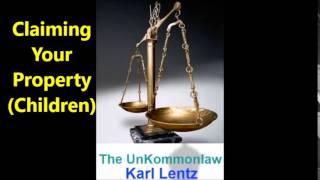 080  Karl Lentz  Claiming Your Property Children [upl. by Nissensohn]