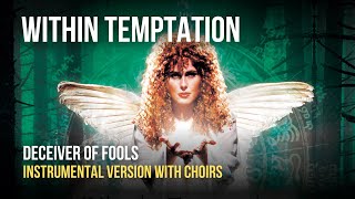 Within Temptation  Deceiver of Fools Instrumental With Choirs [upl. by Kerad]