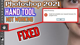 Fixed 100 Hand Tool Not Working in Adobe Photoshop 2021  New Error in Photoshop 2021 Version [upl. by Eppie495]