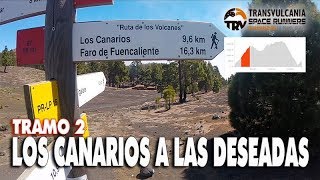 RECORRIDO TRANSVULCANIA  Los Canarios a Las Deseadas  TRV2🌋 [upl. by Evers]