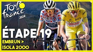 TOUR DE FRANCE 2024 ETAPE 19  EMBRUN › ISOLA 2000 [upl. by Terrence]