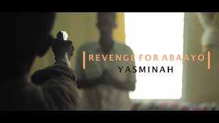 Revenge for Abaayo  Short film by Yasminah [upl. by Notsirt91]