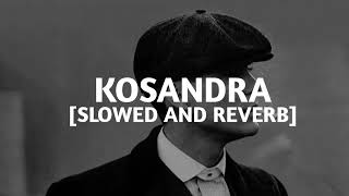 Kosandra  Slowed And Reverb [upl. by Colis356]