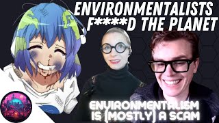 The Environmental Movement is Disingenuous And Ineffective [upl. by Floria]