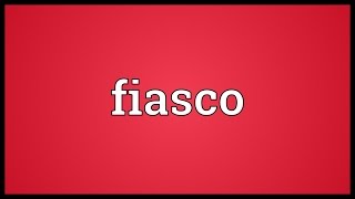 Fiasco Meaning [upl. by Ellehcer234]