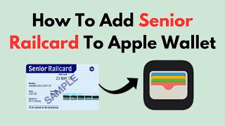 How To Add Senior Railcard To Apple Wallet [upl. by Legyn]