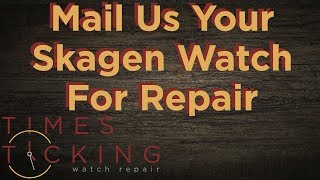 Skagen Watch Repair [upl. by Ten953]