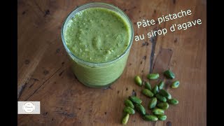 Recette de Pâte pistache au sirop dagave [upl. by Ecinue]