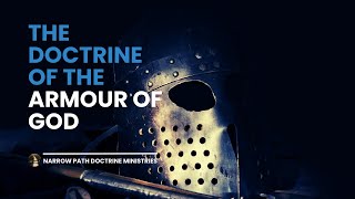 The Doctrine of the Armour of God  Ephesians 61018 [upl. by Niaz83]