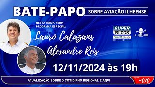 SUPER BLOGS  BATEPAPO SOBRE AVIAÇÃO ILHEENSE LAURO CALAZANS amp ALEXANDRE REIS  070 [upl. by Eniamrej]