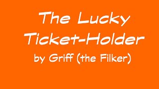 The Lucky TicketHolder [upl. by Solohcin]