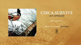 Circa Survive quotAct Appalledquot [upl. by Alain]