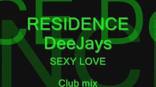 Residence DeeJays amp Frissco  SEXY LOVE Club mix [upl. by Lahtnero]