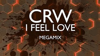 CRW  I Feel Love Megamix [upl. by Llewon394]