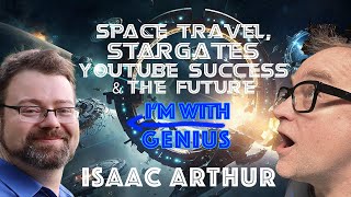 Im With Genius Isaac Arthur Space Stargates Youtube and the future [upl. by Mychael]