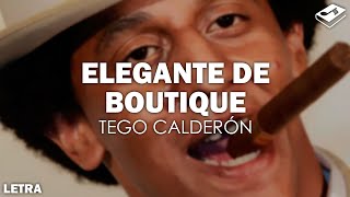 Tego Calderón  Elegante de Boutique Letra  SONGBOOK [upl. by Raven]