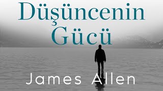 Düşüncenin Gücü James Allen Sesli Kitap [upl. by Honeyman]