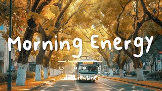 【作業用BGM】ポップな朝を楽しもう！明るい気分になれるチルソング ☀️🍁 Morning Energy  Daily Routine [upl. by Gnil]